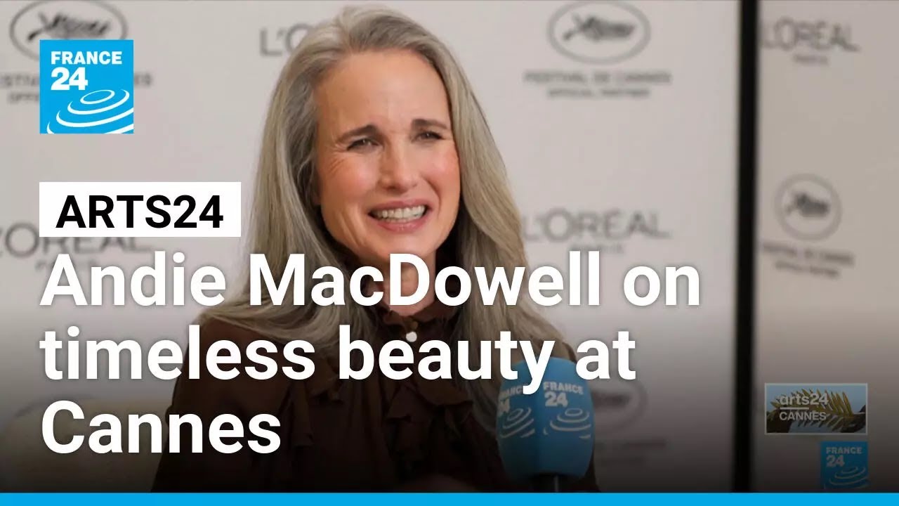 Andie MacDowell on timeless beauty at the Cannes Film Festival &bull; FRANCE 24 English