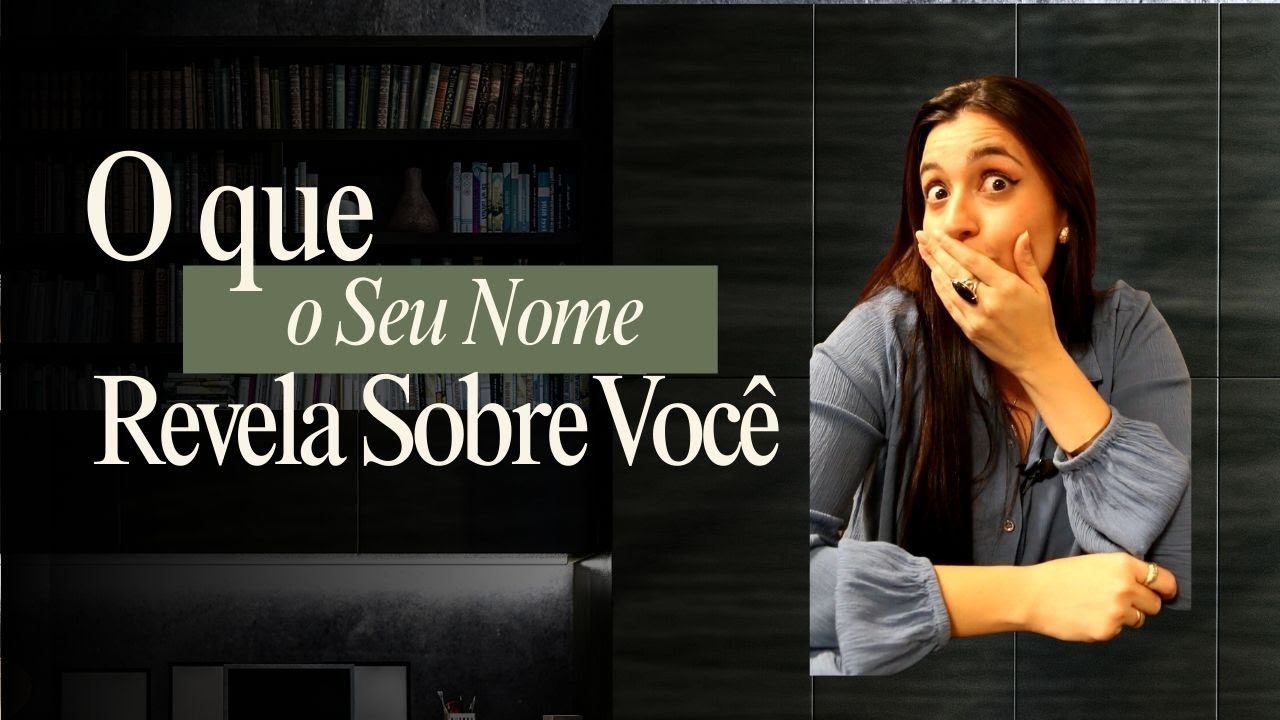 O Que o Seu Nome Revela Sobre Você