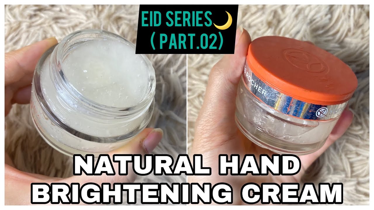 EID SPECIAL SKIN BRIGHTENING HAND CREAM FOR SUMMER | Get soft and wrinkle free hands on this Eid✨