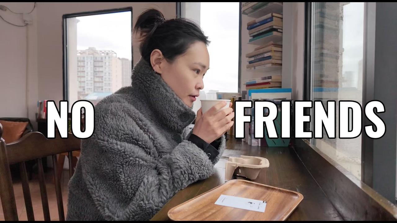 I'm 36 and  Have No Friends ( Living alone in China)
