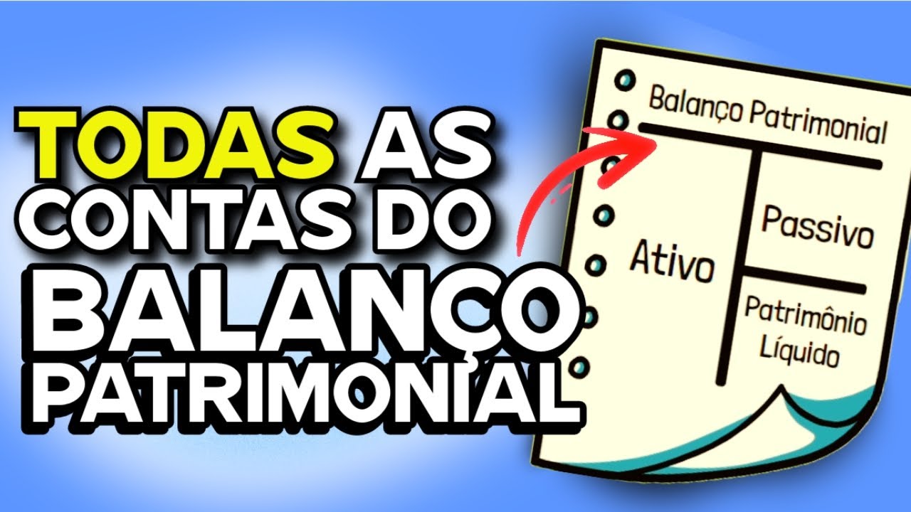 TODAS AS CONTAS BALAN&Ccedil;O PATRIMONIAL - ATIVO, PASSIVO (CIRCULANTE N&Atilde;O CIRCULANTE) PATRIM&Ocirc;NIO L&Iacute;QUIDO