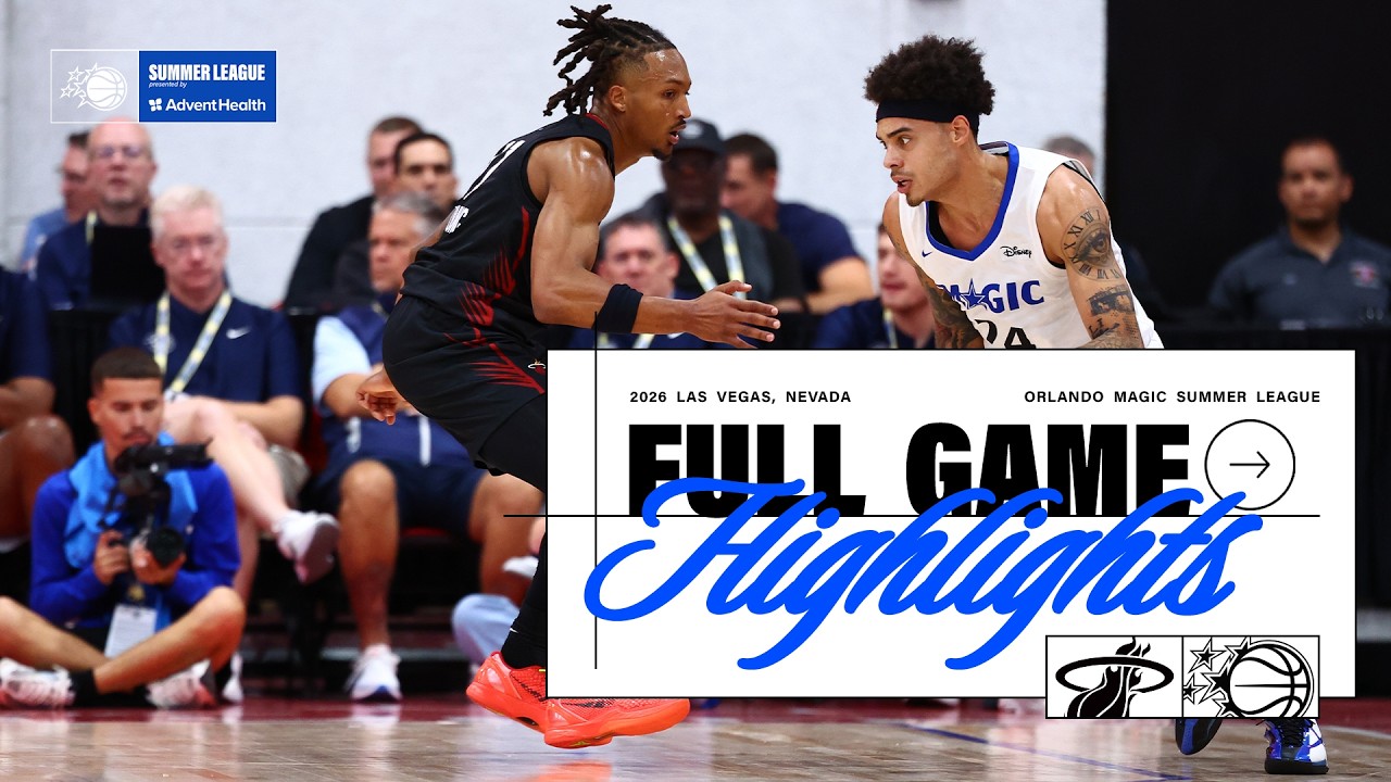 SUMMER LEAGUE HIGHLIGHTS: ORLANDO MAGIC VS.MIAMI HEAT