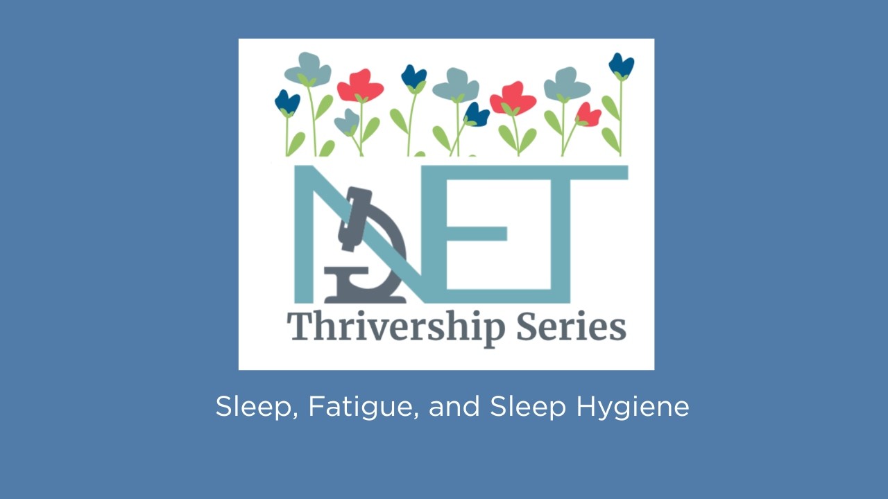 Episode  12:  NETRF NET Thrivership Series: Sleep, Fatigue and Sleep Hygiene