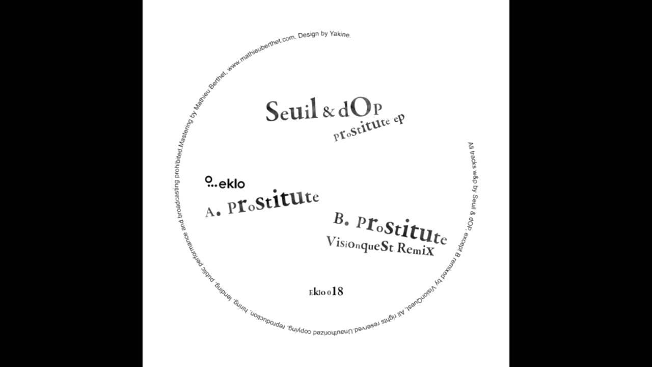 Seuil & dOP - Prostitute (Visionquest Remix)