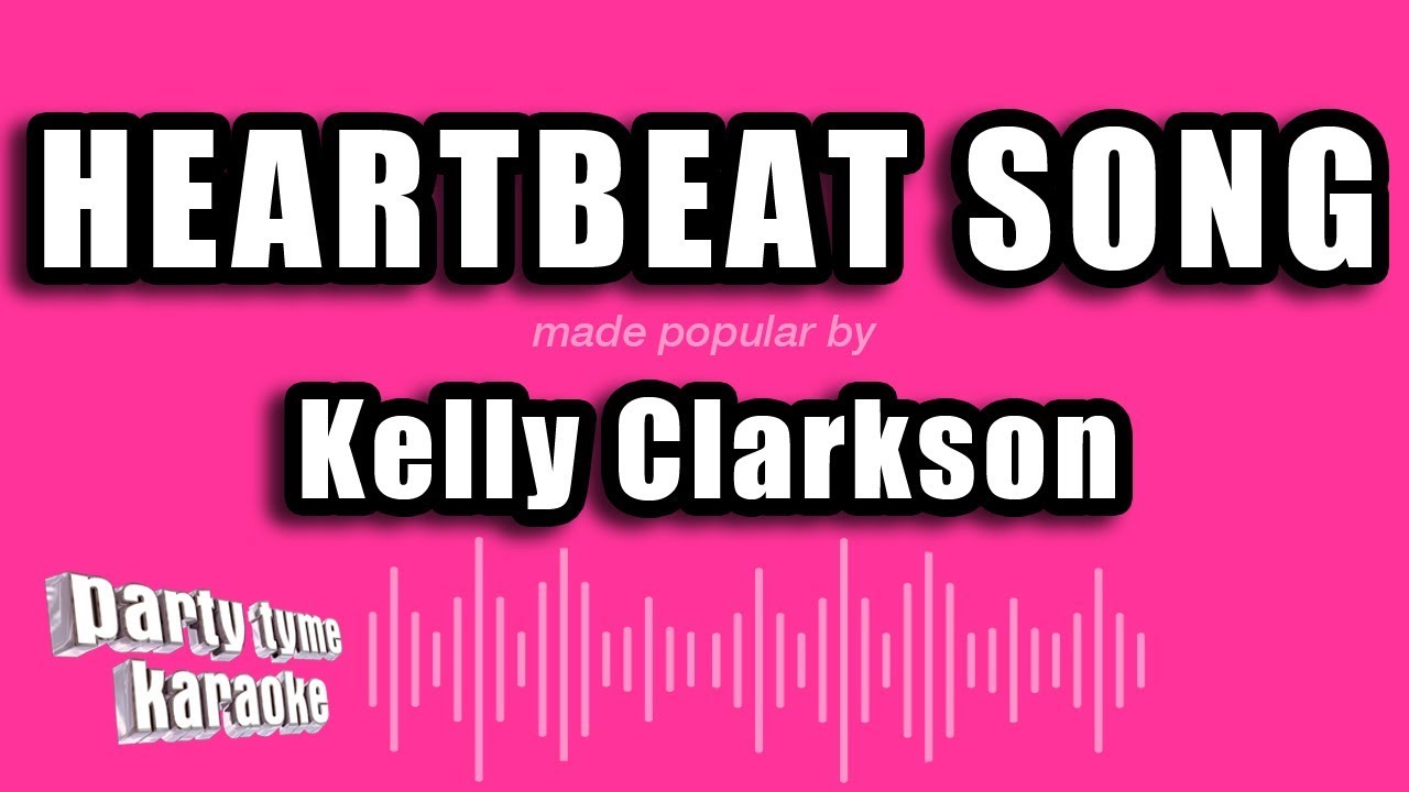 Kelly Clarkson - Heartbeat Song (Karaoke Version)