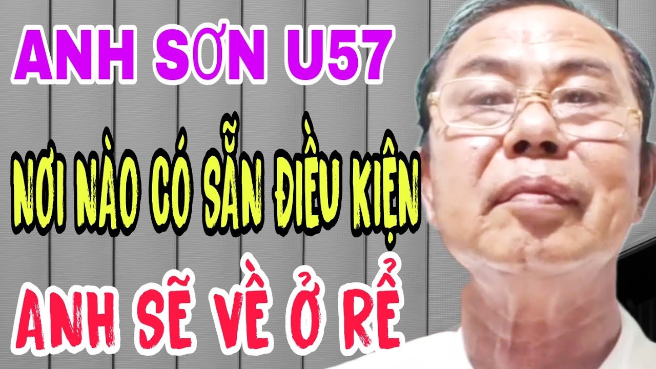 ANH SƠN U57 TUYỂN VỢ Ở RỂ, SAO ANH LẠI CÓ SUY NGHĨ NHƯ VẬY... #969