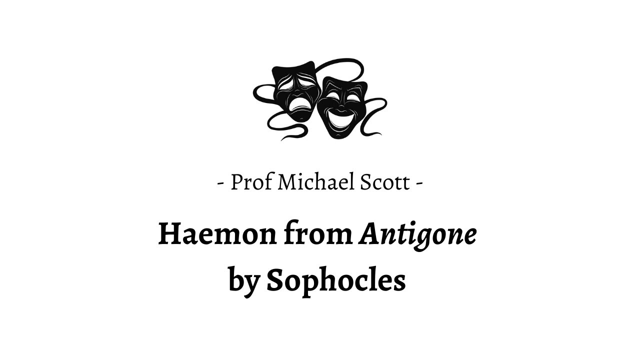 Prof Michael Scott reads Sophocles Antigone
