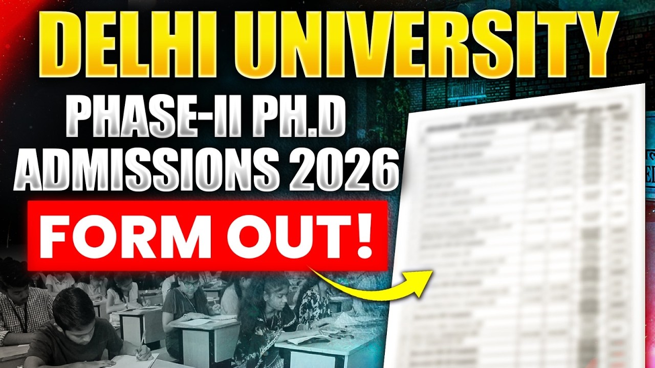 Delhi University Phase 2 Ph.D Admission 2026 Form Out | Ph.D Admission Form Out For DU | Full Detail