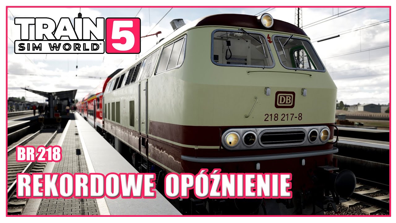 Rekordowe op&oacute;źnienie | BR 218 | Train Sim World 5 po polsku | Symulator kolejowy