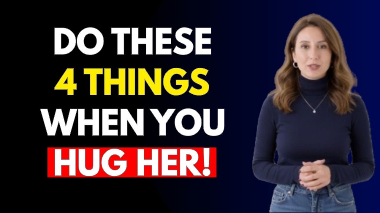 Do These 4 Things When You Hug a Woman to Make Her Want You More Female Psychology EXPOSED