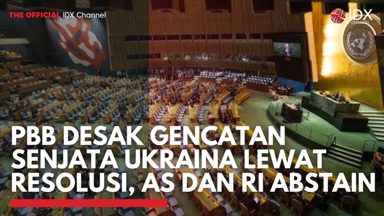 PBB Desak Gencatan Senjata Ukraina Lewat Resolusi, AS dan RI Abstain | MARKET HIGHLIGHT