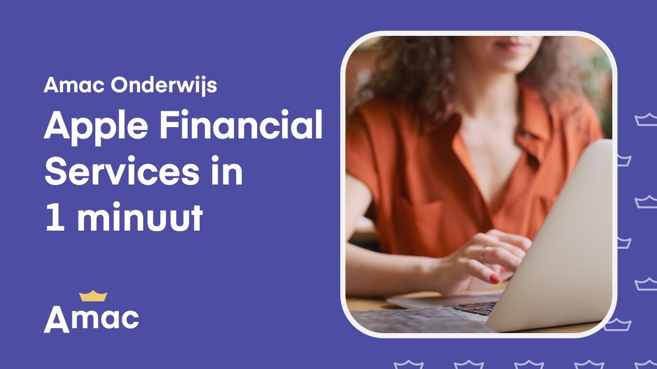 Apple Financial Services in 1 minuut - Amac Onderwijs