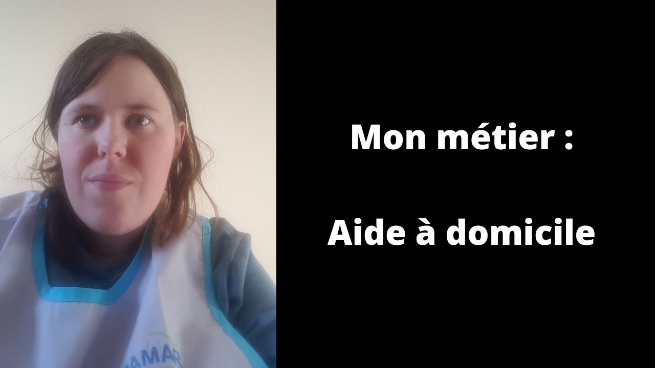 Je vous explique mon métier : aide à domicile !