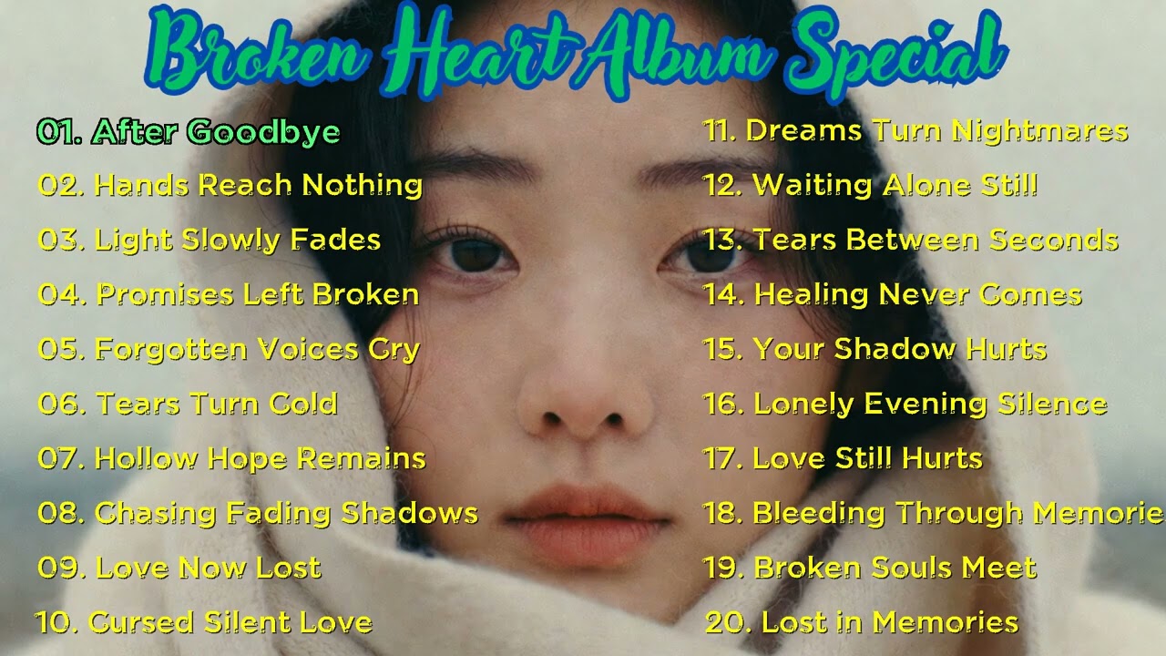 Broken Heart Album Special – Emotional Pop & Cinematic Sad Songs Collection
