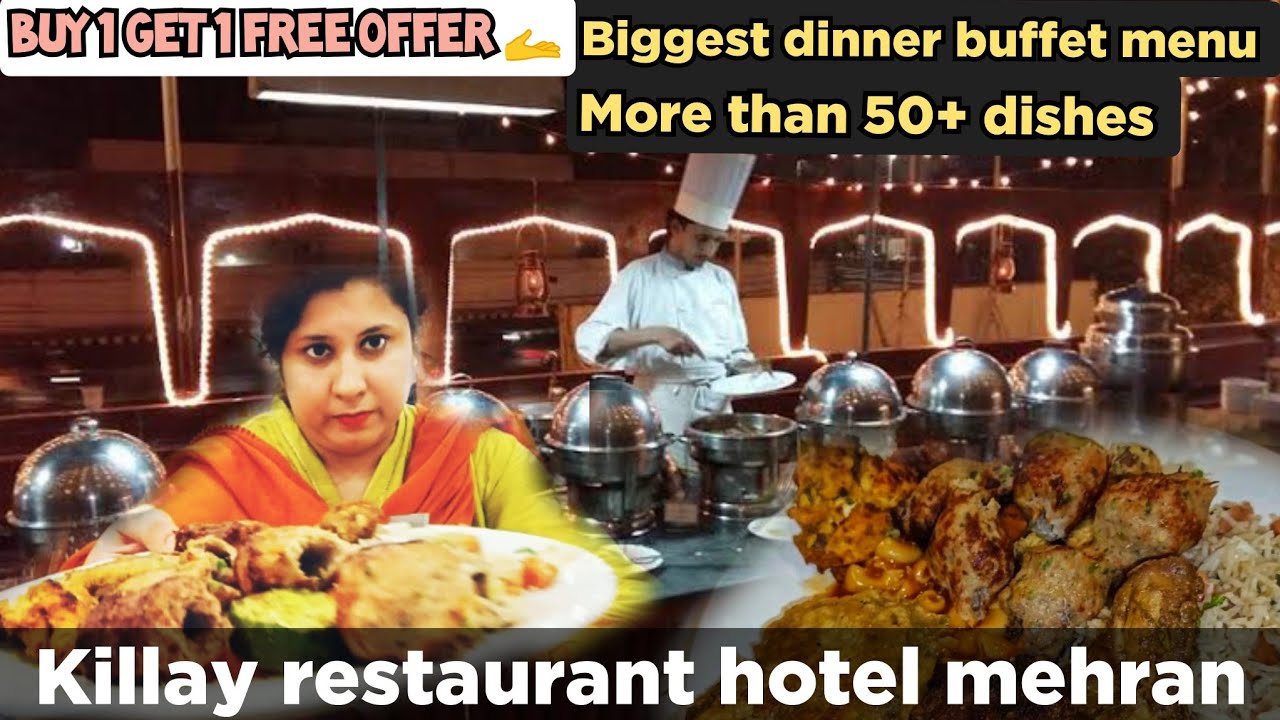 Buy 1 get 1 free offer in dinner buffet /killay restaurant hotel mehran / Desi continental & chinese