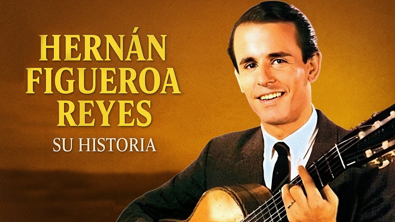 HERNAN FIGUEROA REYES | Su Historia (Biografia)