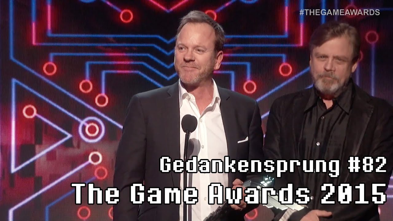 THE GAME AWARDS 2015 ~ Gedankensprung #82 (Podcast)