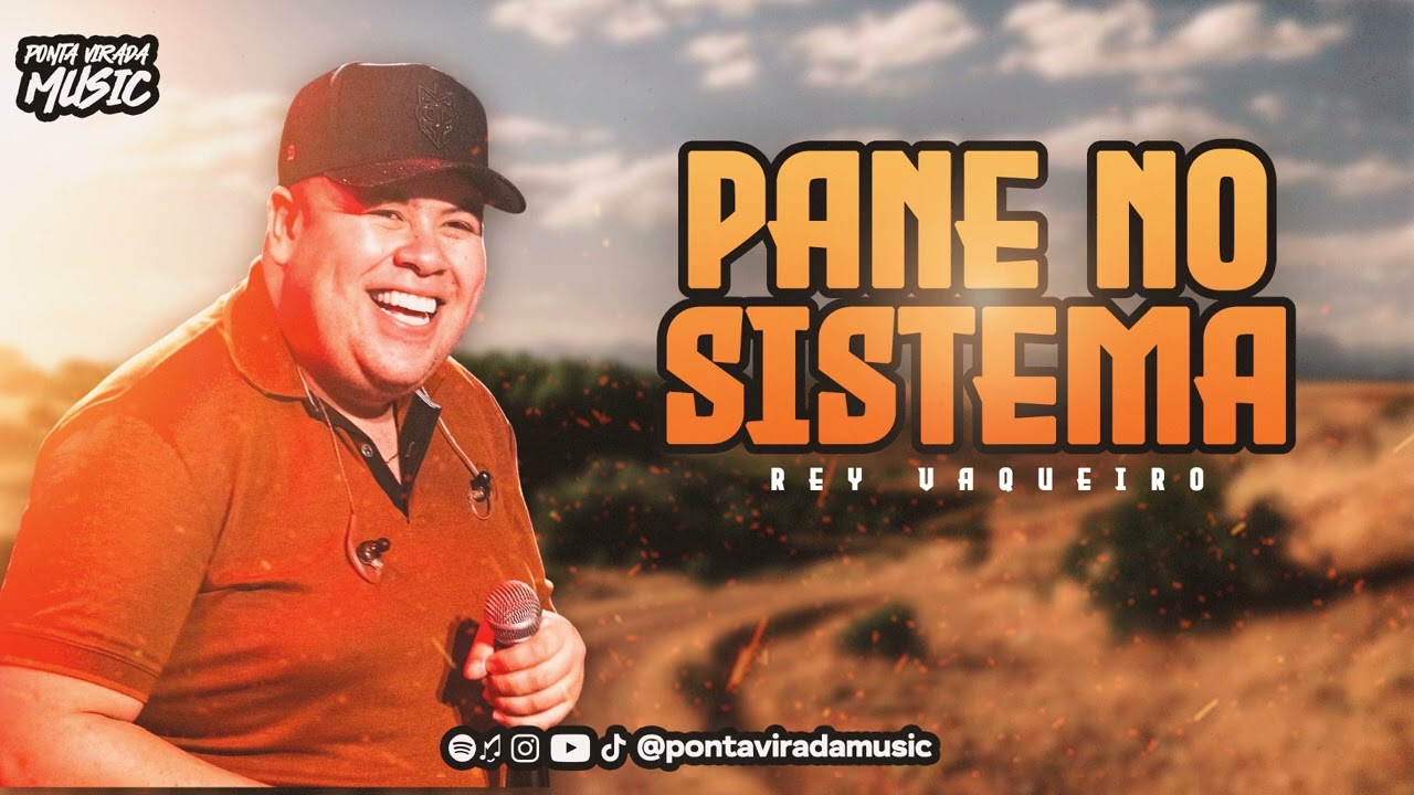 PANE NO SISTEMA - REY VAQUEIRO