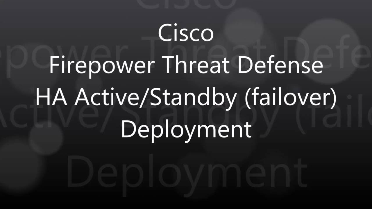 36. Cisco Firepower Threat Defense: HA Active/Standby Failover Deployment