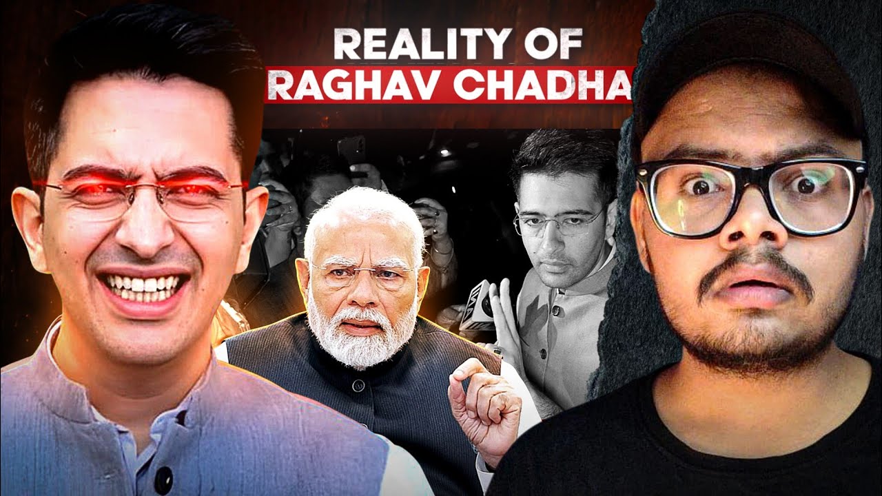 PR King Or Genuine Politician ? Reality of Raghav Chadha By Open Dossier 