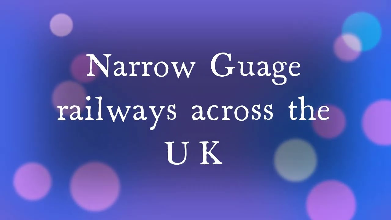 NARROW GAUGE RAILWAYS IN THE UK