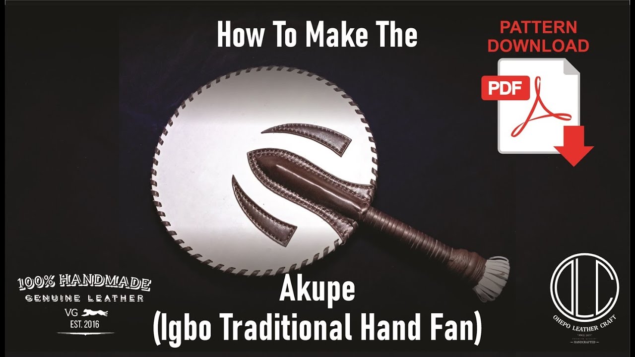 How To Make The Akupe (Igbo Traditional Hand Fan) [ Instruction + Pattern ]