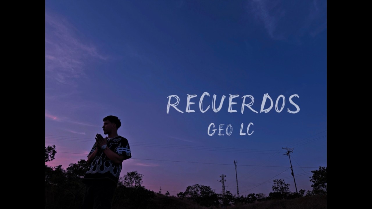 Recuerdos - Geo LC (Video Oficial)