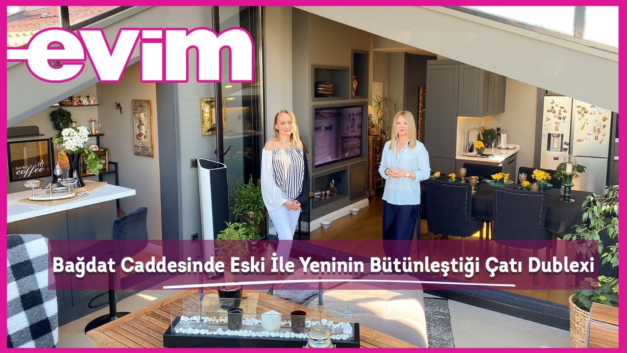 Bağdat Caddesi'nde Eski ile Yeninin Bütünleştiği Çatı Dublexi | Evim ile Ev Turu