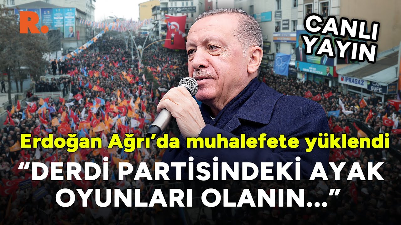 Erdoğan'dan Ağrı mitingi: Birbirlerine höykürmekten millete vakit bulamıyorlar #CANLI