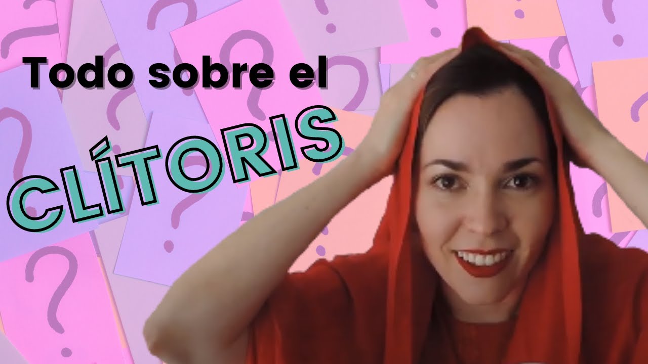 Todo sobre el CLÍTORIS