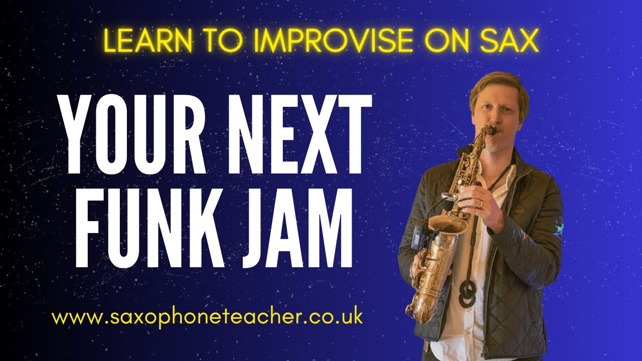 Learn to Improvise on Sax - Your Next Funk Jam