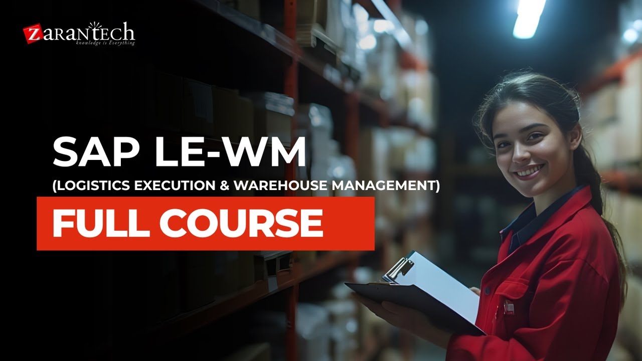 SAP LE-WM (Logistics Execution & Warehouse Management) Full Course | ZaranTech
