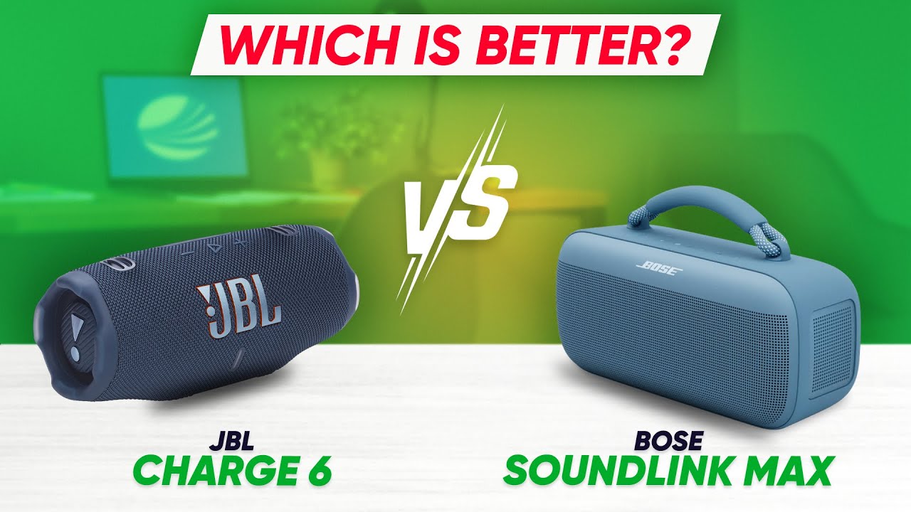 JBL Charge 6 vs Bose SoundLink Max: Best Bluetooth Speaker of 2025?