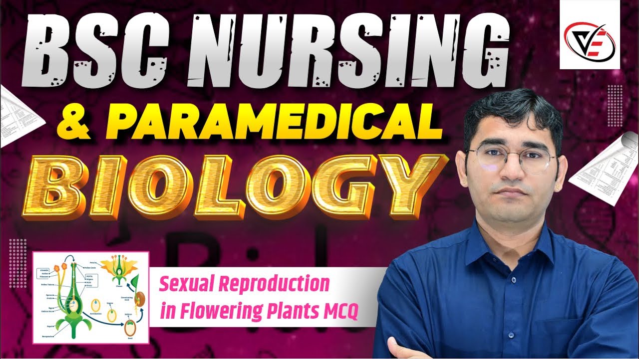 SEXUAL REPRODUCTION IN FLOWERING PLANTS BIOLOGY MCQ CLASS | BSC NURSING | PARAMEDICAL BY VIJAY SIR