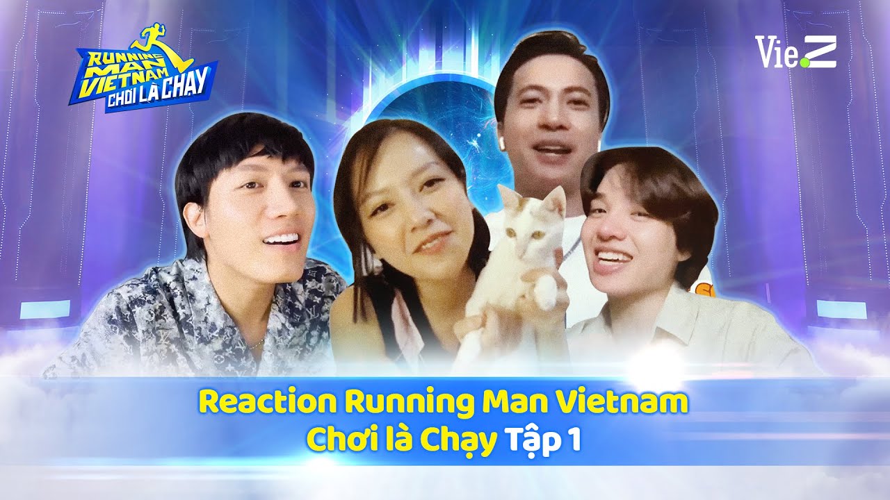 Reaction Running Man Vietnam #1 | Loạt nghệ sĩ cười 