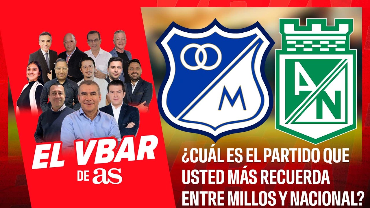 🔴EL VBAR - ¿CUÁL ES EL PARTIDO QUE USTED MÁS RECUERDA ENTRE MILLOS Y NACIONAL? | Caracol Radio