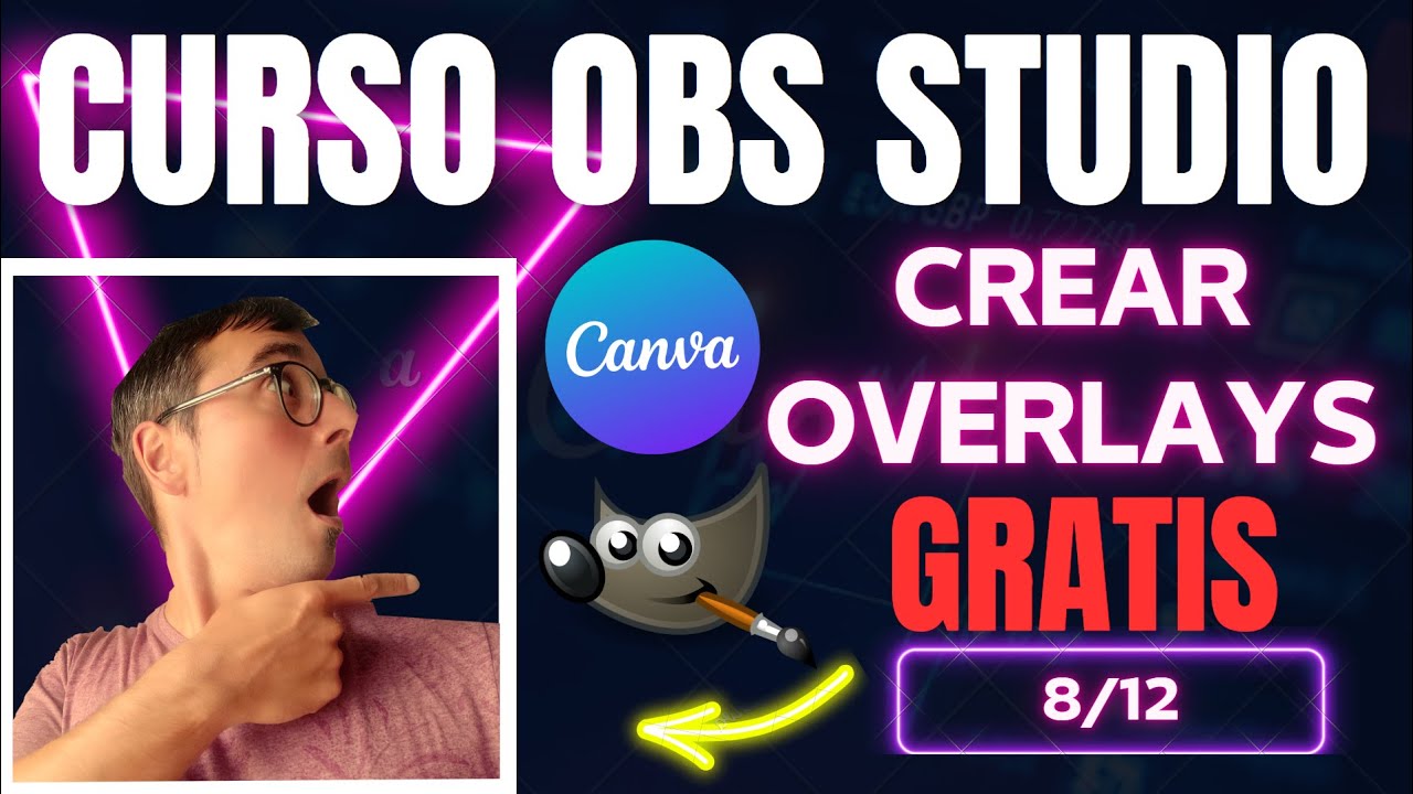 🎬 Cómo Crear OVERLAYS GRATIS en OBS Studio 2025 (Usando Canva y Gimp)