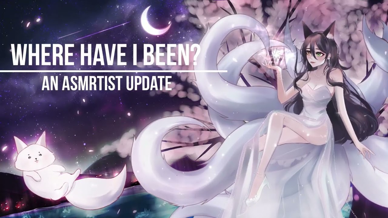 Where Have I Been? | An ASMRtist Update