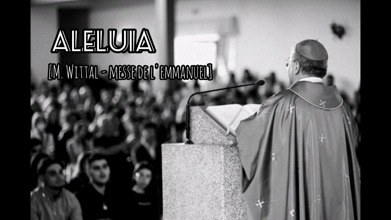 Aleluia [Messe de l'Emmanuel] - M. Wittal
