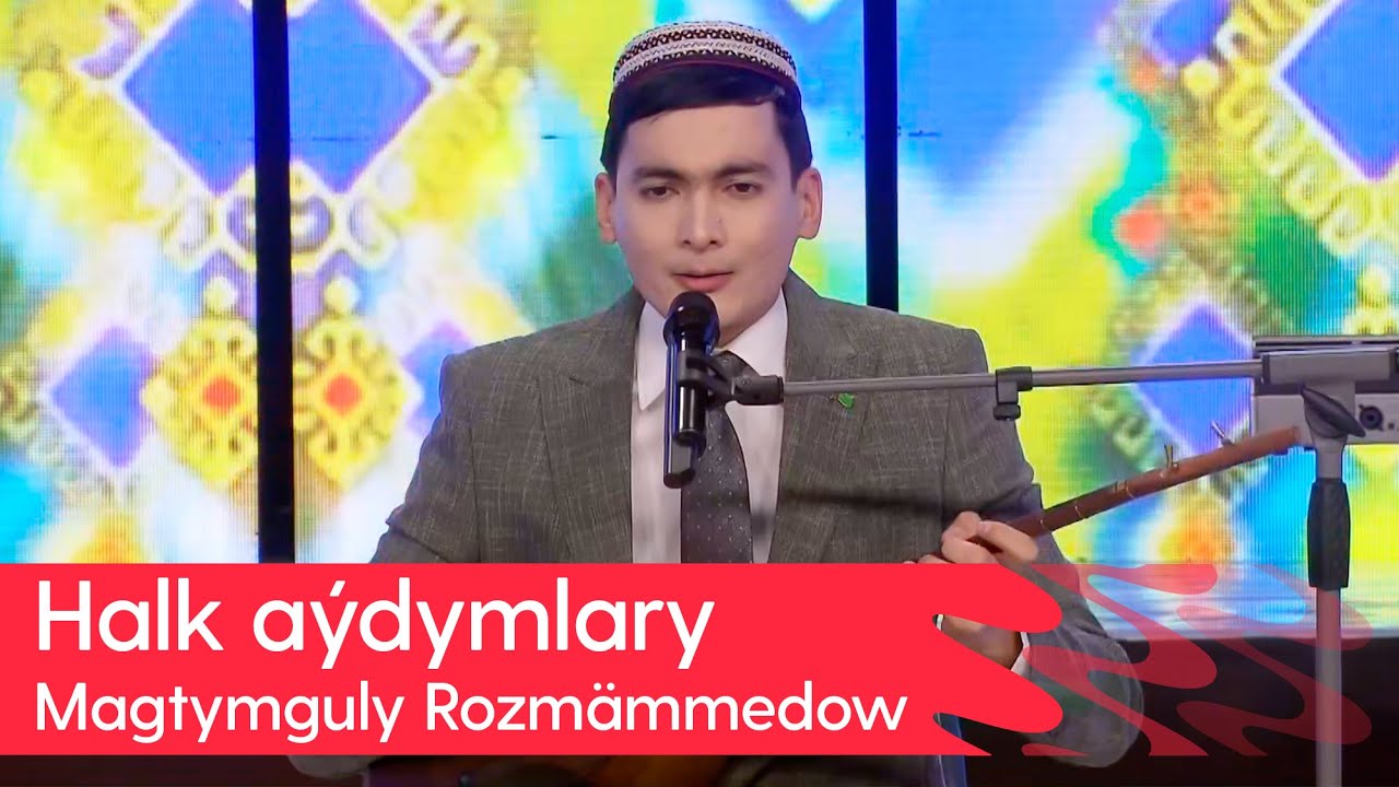 Magtymguly Rozmammedow - Halk aydymlary | 2026