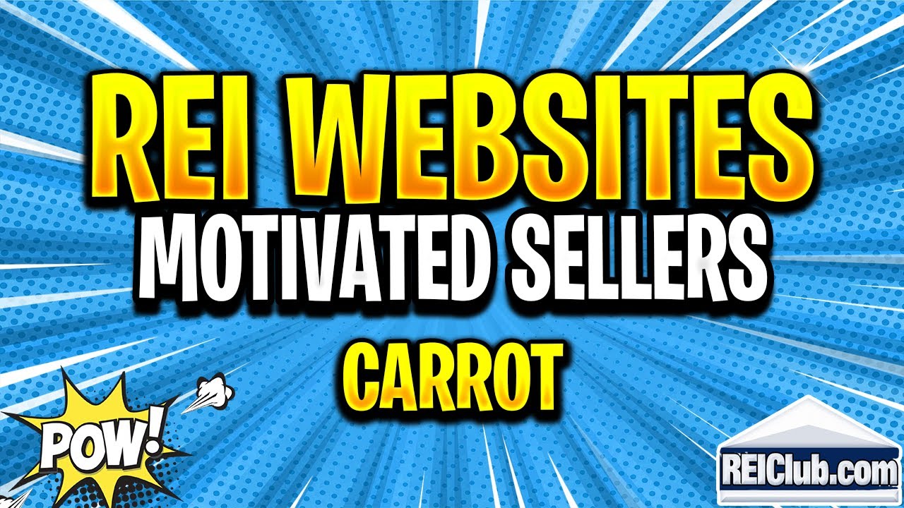 Real Estate Investor Sites - Motivated Seller Leads Fast - Carrot