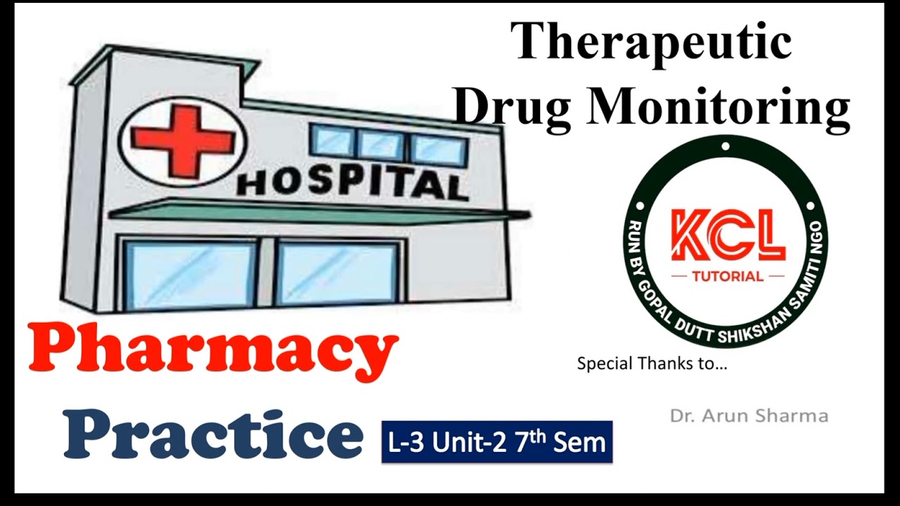 Therapeutic Drug Monitoring / Criteria & Process of TDM / L-3 Unit-2 Pharmacy Practice 7th sem