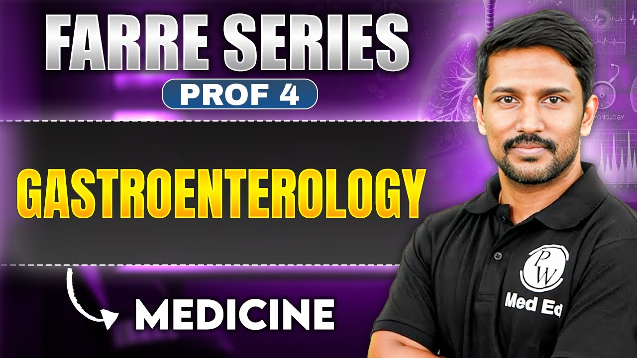 Gastroenterology | MBBS 4th Year | Farre Series | Dr. Santosh | PW MedEd