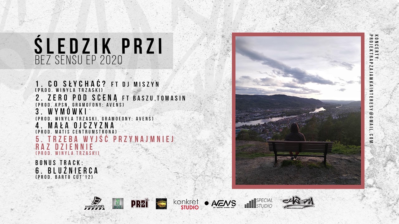 Śledzik PRZI - 05. Trzeba wyjść przynajmniej raz dziennie (prod. Winyla Trzaski)