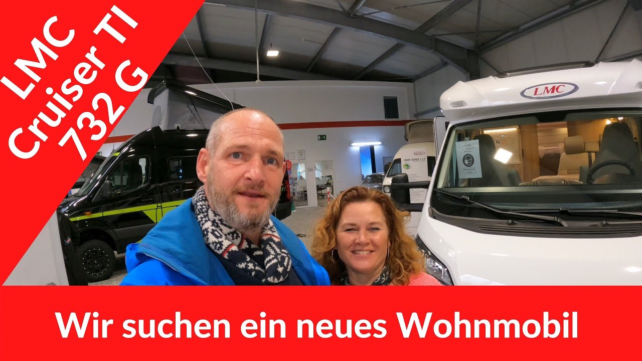 Wir suchen ein neues Wohnmobil 🚐 | #LMC Cruiser TI 732 G *302