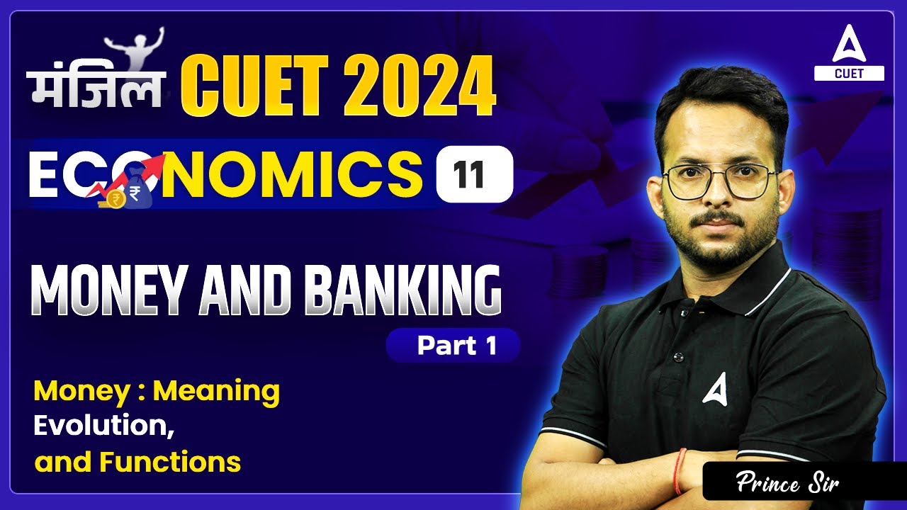 CUET 2024 Economics | Money and Banking | Part 1
