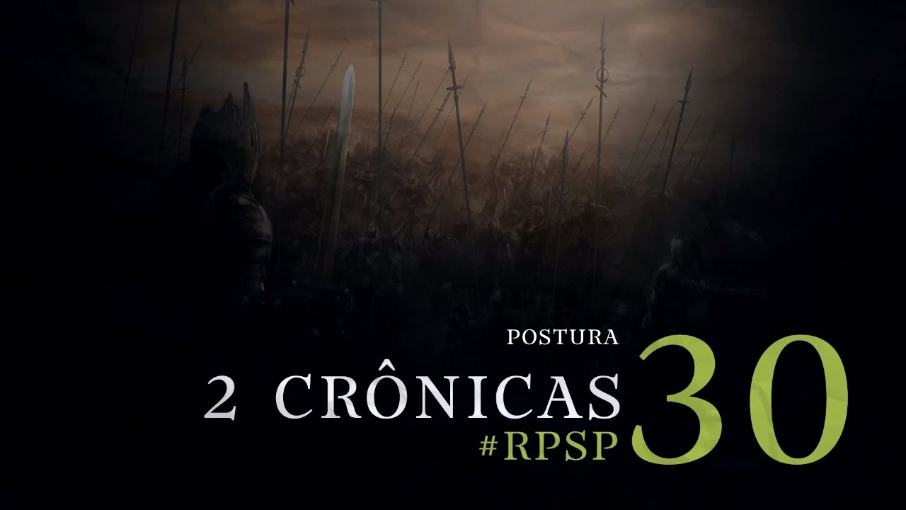 2 Crônicas 30 - Reavivados por sua Palavra | #RPSP