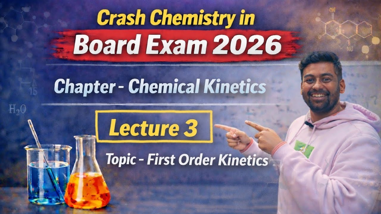 CLASS 12| CHEMISTRY| CHEMICAL KINETICS| CRASH COURSE| BOARD EXAM 2026| FIRST ORDER KINETICS| LEC 3