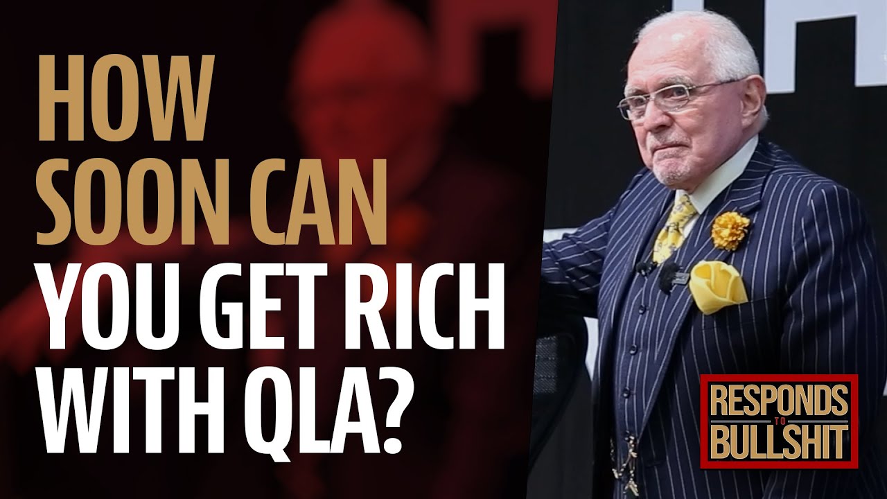 HOW SOON CAN YOU GET RICH WITH QLA? | DAN RESPONDS TO BULLSHIT