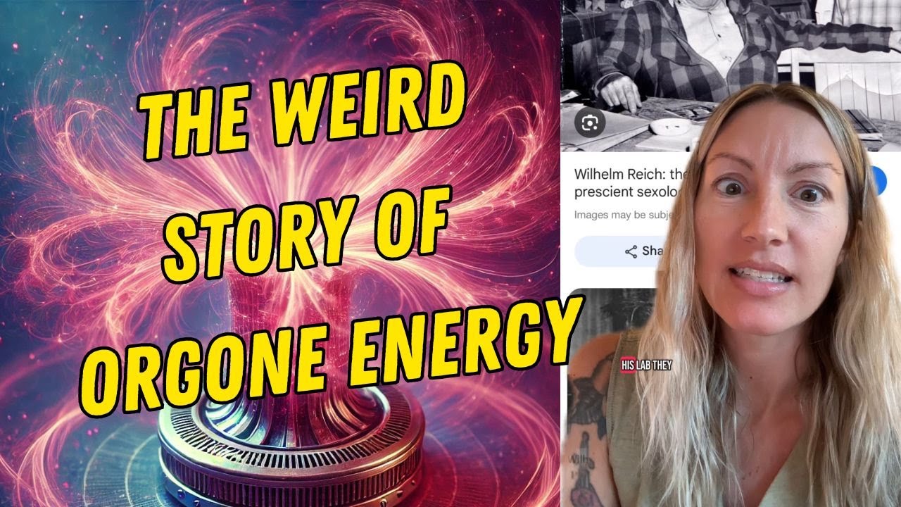 Orgone Energy & Plasma: The Wilhelm Reich Story They Don&rsquo;t Teach